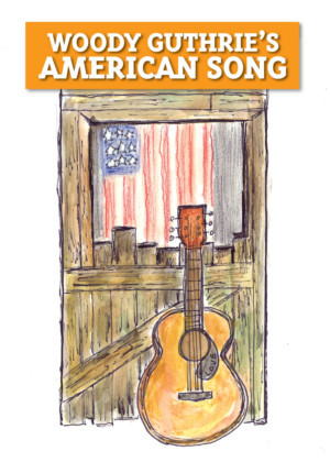Company Of Fools Presents Woody Guthrie's AMERICAN SONG Image