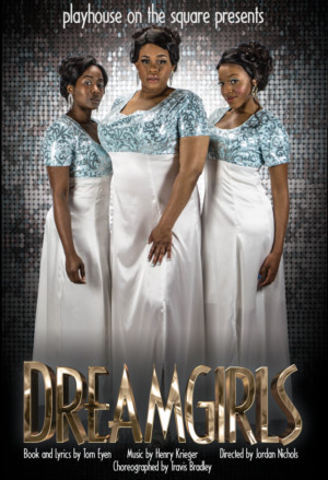 DREAMGIRLS Opens Next Week at Playhouse on the Square 