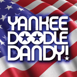 Musical Theatre West Presents The Southern California Premiere Of YANKEE DOODLE DANDY 