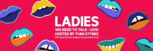 Yumi Stynes Hosts LADIES, WE NEED TO TALK - LIVE! at Giant Dwarf Theatre  Image