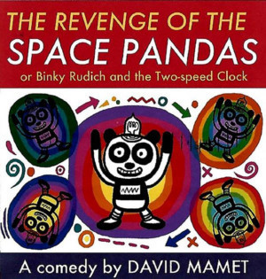Bridge Street Theatre Presents THE REVENGE OF THE SPACE PANDAS By David Mamet Image