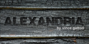 Announcing ALEXANDRIA By Vince Gatton Image