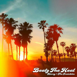 Henry + The Invisibles Releases Summer Beat Tape 'Beatz The Heat' 