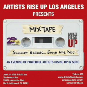 Artists Rise Up Los Angeles Presents Benefit Performance Of MIXTAPE 