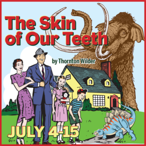 Players Present Thornton Wilder's THE SKIN OF OUR TEETH 