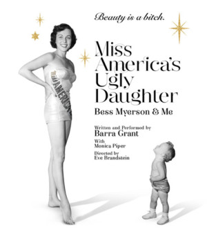 Word Premiere Of MISS AMERICA'S UGLY DAUGHTER: BESS MYERSON AND ME And Me Comes To The Broad Stage In Santa Monica This Month  Image