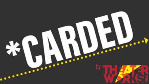 *CARDED By TheaterWorksUsa Returns To Feinstein's/54 Below 