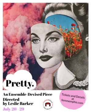 Leslie Barker Directs FEMMEmphis's PRETTY. Image
