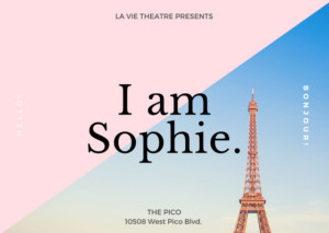 LA Premiere of Riveting Solo Drama I AM SOPHIE Will Open Today at The Pico 