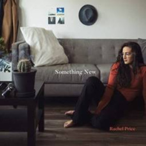 Rachel Price Releases New EP SOMETHING NEW, 7/20 
