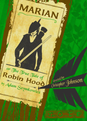 Theatre Of Note Presents MARIAN, OR THE TRUE TALE OF ROBIN HOOD 