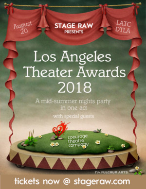 Stage Raw Announces Nominees For 2017-2018 LOS ANGELES THEATRICAL EXCELLENCE! 