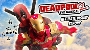 DEADPOOL THE MUSICAL Returns With Ultimate Disney Musical Parody Sequel! Image