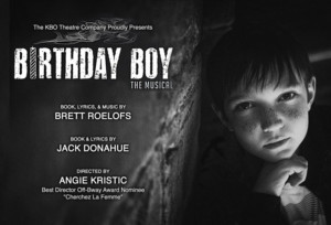 The KBO Theatre Company Presents BIRTHDAY BOY 