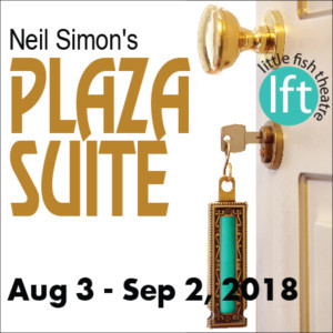 Neil Simon's PLAZA SUITE Checks In At Little Fish Theatre On August 3 Image