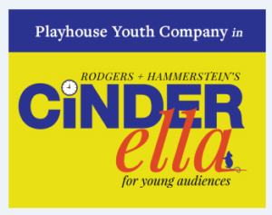Bucks County Playhouse Youth Company Presents CINDERELLA Image