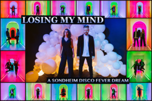 Aili Venho & Joshua Hinck Star in LOSING MY MIND: A SONDHEIM DISCO FEVER DREAM Image