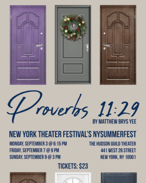PROVERBS 11:29 Will Be Presented At The Hudson Guild Theater As Part Of The The New York Theater Festival's Summerfest 2018 
