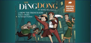 Buffalo Theatre Ensemble Presents THE DINGDONG: OR HOW THE FRENCH KISS Image