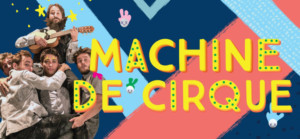 The New Victory Theater Presents The NY Premiere Of MACHINE DE CIRQUE 