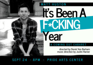 Matthew Huston To Perform IT'S BEEN A F*CKING YEAR Cabaret 9/24 Image