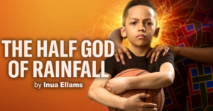 Kiln Theatre Announces Inua Ellams' THE HALF GOD OF RAINFALL 