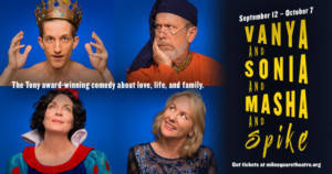 MST's Production Of VANYA AND SONIA AND MASHA AND SPIKE Opens Next Week  Image