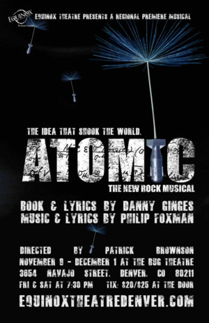 Equinox Theatre Presents A New Rock Musical ATOMIC 