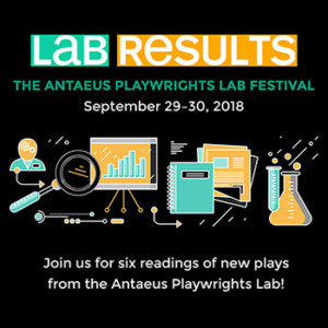 LAB RFSULTS: The Antaeus Playwrights Lab Festival Opens 9/28 