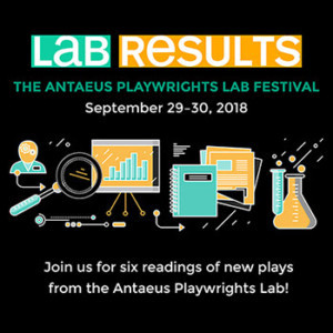 LAB RFSULTS: The Antaeus Playwrights Lab Festival Opens 9/28 Image