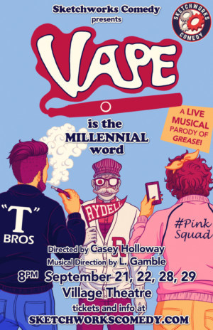 Sketchworks Comedy Parodies GREASE in New Musical VAPE Image