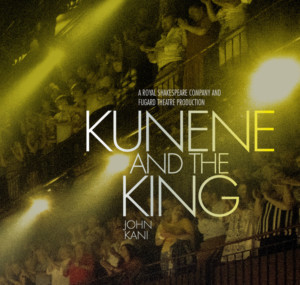 The Fugard Theatre And The Royal Shakespeare Company Present World Premiere Of John Kani's New Play KUNENE AND THE KING 