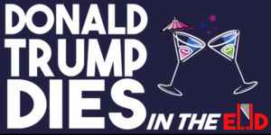 DONALD TRUMP DIES IN THE END Added To FringeNYC Lineup 