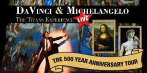 DaVinci & Michelangelo Titans Experience Announce Six Performances 