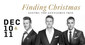 GENTRI: The Gentlemen Trio Present “Finding Christmas” Image