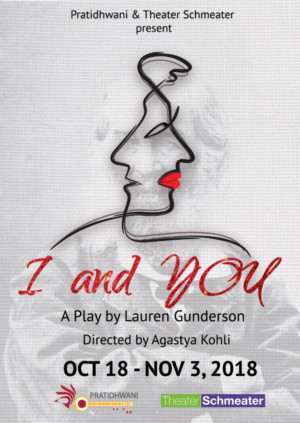 Pratidhwani and Theater Schmeater's I AND YOU Opens 10/18 