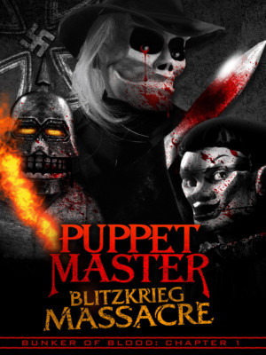 Full Moon Unleashes  First Film PUPPET MASTER: BLITZKRIEG MASSACRE - Available On Amazon Prime And Streaming Image