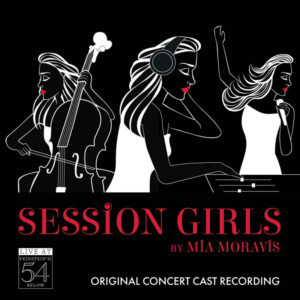 Broadway Records Announces SESSION GIRLS (ORIGINAL CONCERT CAST RECORDING) – LIVE AT FEINSTEIN'S/54 BELOW  Image