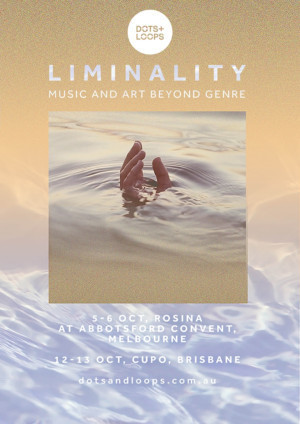 DOTS+LOOPS LIMINALITY FESTIVAL Comes to Melbourne Next Month  Image