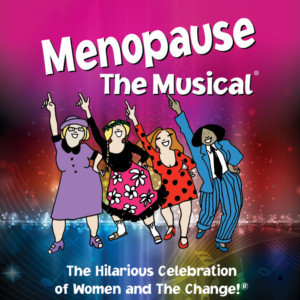 MENOPAUSE THE MUSICAL Announces Aventura Cast 