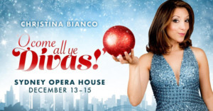 Christina Bianco Brings O COME ALL YE DIVAS to Sydney Opera House 