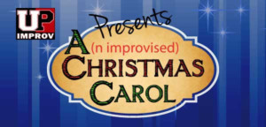 A(N IMPROVISED) CHRISTMAS CAROL Opens 11/23 