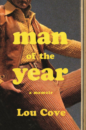 Mandel JCC Book Festival To Present Lou Cove, Author Of MAN OF THE YEAR: A Memoir 