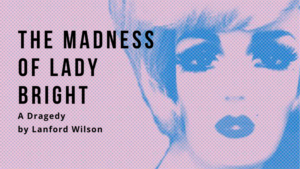 KCPublic Presents THE MADNESS OF LADY BRIGHT Image