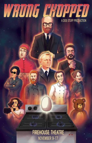 WRONG CHOPPED - A New Dada Comedy Comes to Firehouse Image