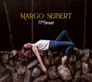 Margo Seibert's Debut Album 77TH STREET is Now Available Image