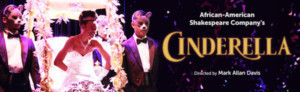 African-American Shakespeare Company Presents 2018 Version Of CINDERELLA Image