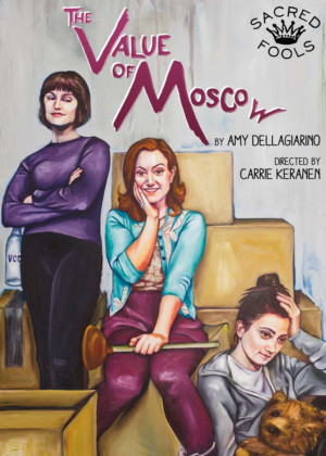 Sacred Fools' THE VALUE OF MOSCOW Makes World Premiere on Friday Image