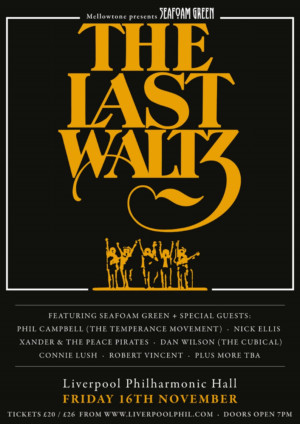 Special Guests Revealed For Seafoam Green's THE LAST WALTZ At Liverpool Philharmonic Hall 