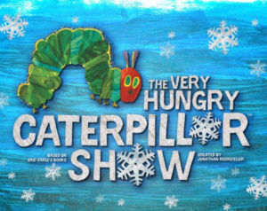 THE VERY HUNGRY CATERPILLAR SHOW Returns To New York City For The Holidays  Image